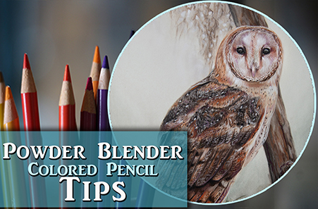 Tips for Blending Colored Pencil with Powder Blender