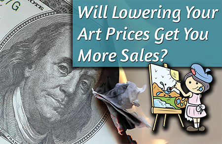 Will Lowering Your Prices Sell More Art?
