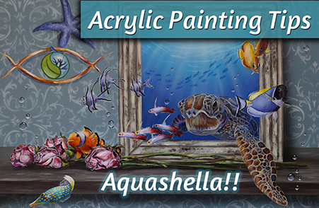 Acrylic Painting Tips & Aquashella