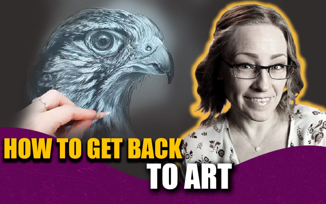 How to Get Back Into Art